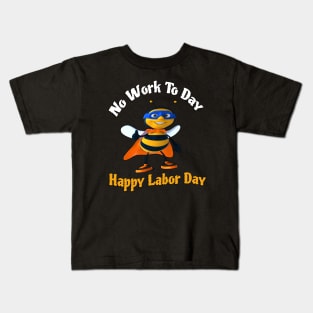 Labor day holiday-Happy Labor Day- Labor Day Kids T-Shirt